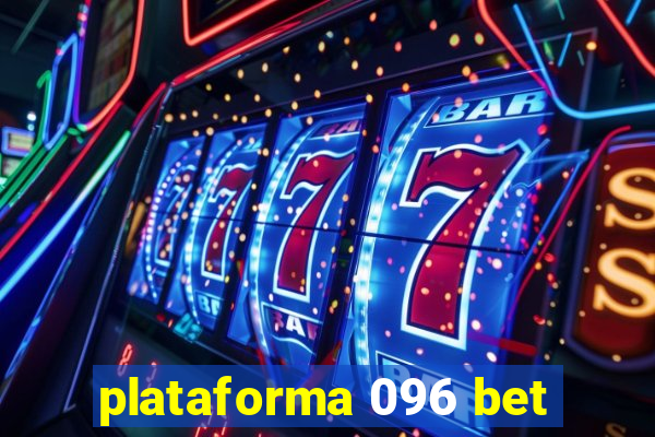 plataforma 096 bet